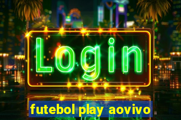 futebol play aovivo