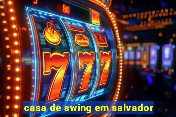 casa de swing em salvador