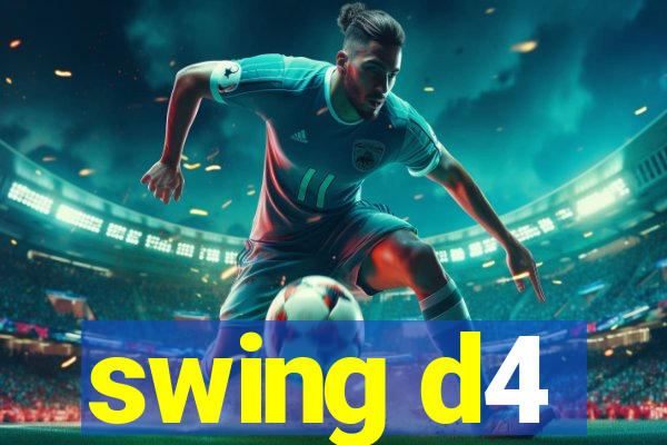 swing d4