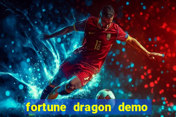 fortune dragon demo bet 500