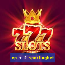 vp + 2 sportingbet o que significa