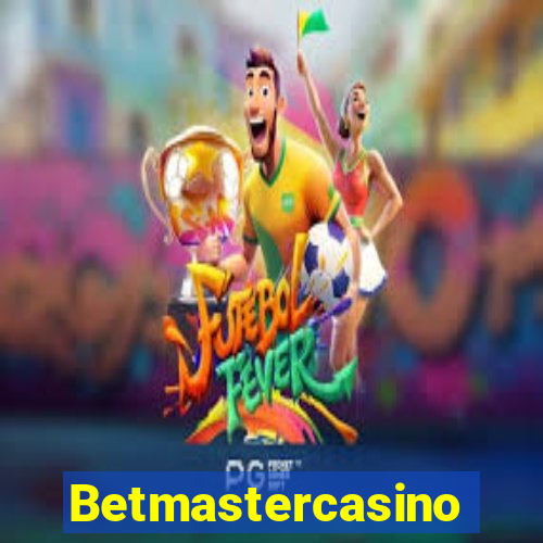 Betmastercasino