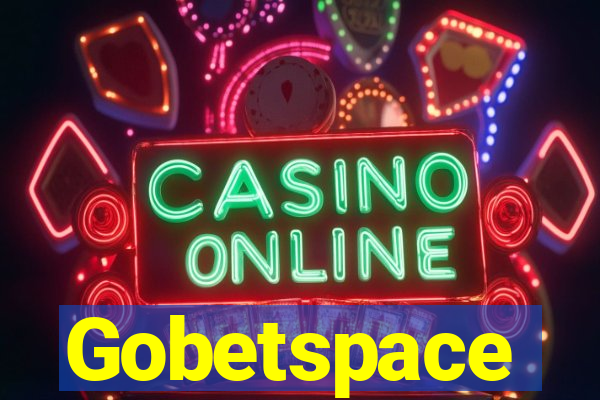 Gobetspace