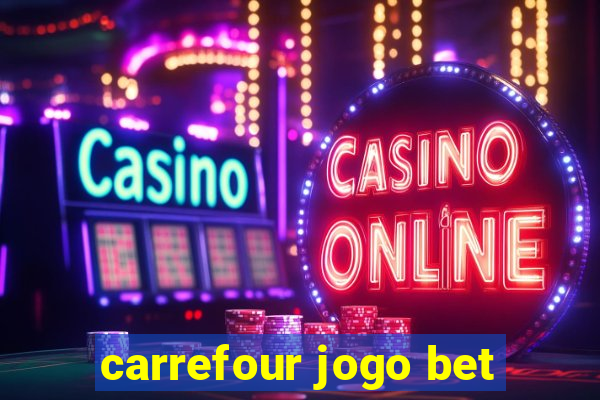 carrefour jogo bet