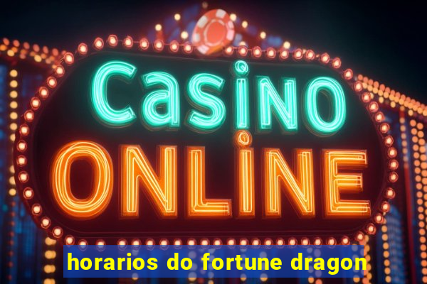 horarios do fortune dragon