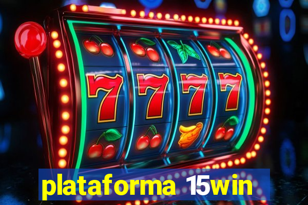 plataforma 15win