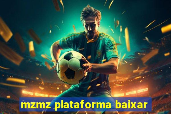 mzmz plataforma baixar