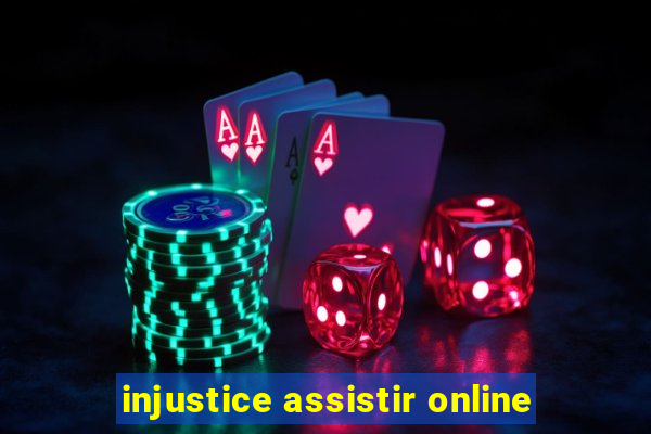 injustice assistir online