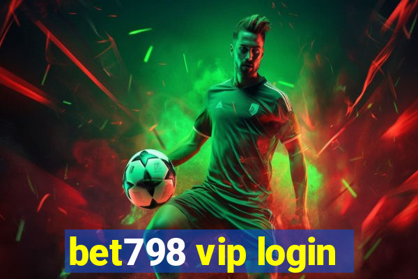 bet798 vip login