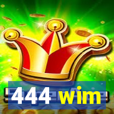 444 wim