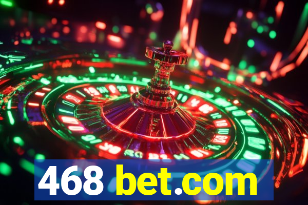 468 bet.com