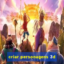 criar personagens 3d