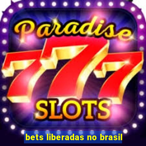 bets liberadas no brasil