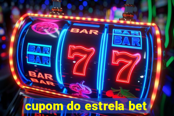 cupom do estrela bet