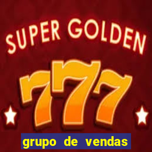 grupo de vendas whatsapp porto velho