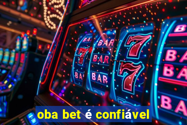 oba bet é confiável