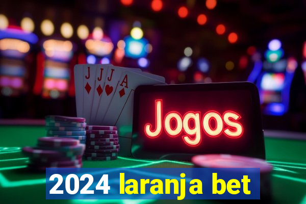 2024 laranja bet