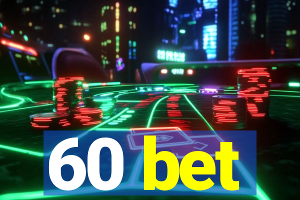 60 bet