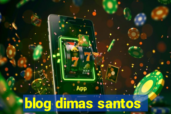 blog dimas santos