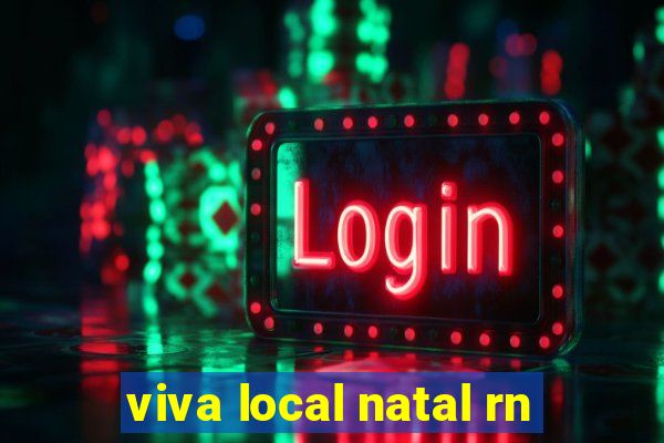 viva local natal rn