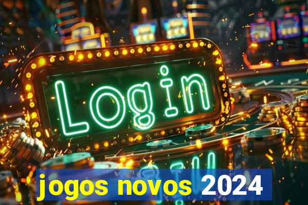 jogos novos 2024