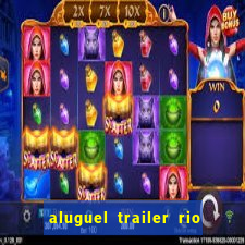 aluguel trailer rio grande do sul