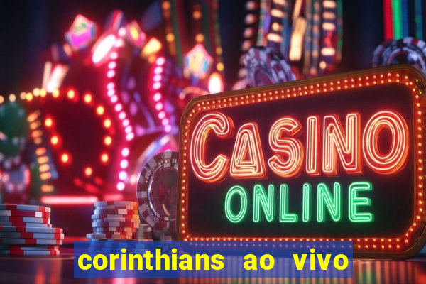 corinthians ao vivo multi canal