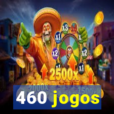 460 jogos