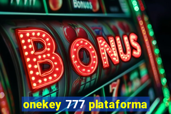 onekey 777 plataforma