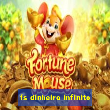 fs dinheiro infinito