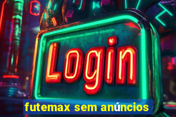 futemax sem anúncios