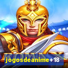 jogosdeanime+18