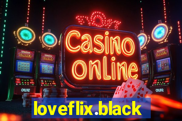 loveflix.black