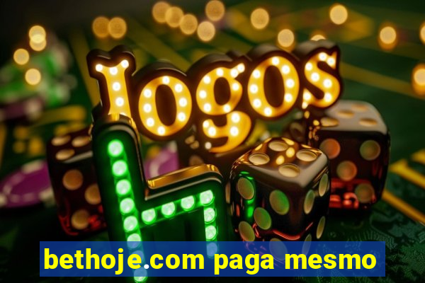 bethoje.com paga mesmo