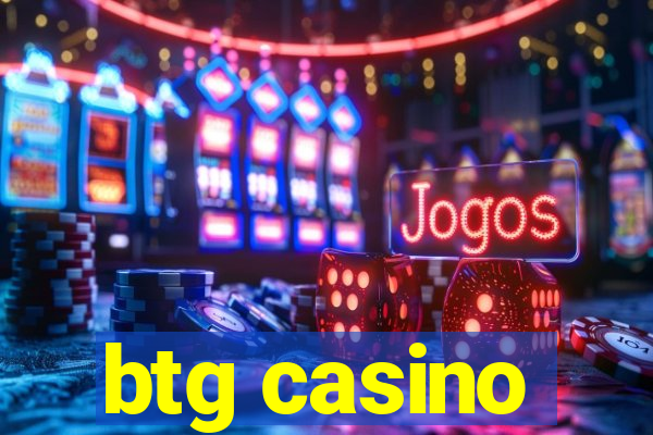 btg casino