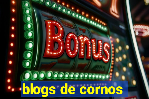 blogs de cornos