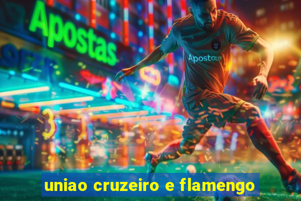 uniao cruzeiro e flamengo