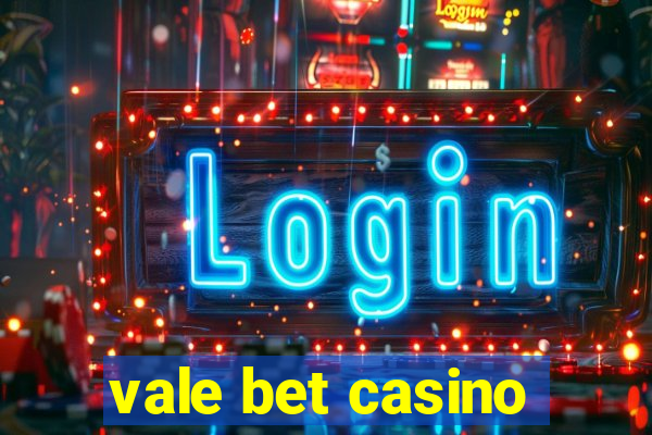 vale bet casino