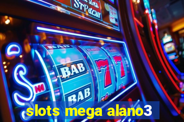 slots mega alano3