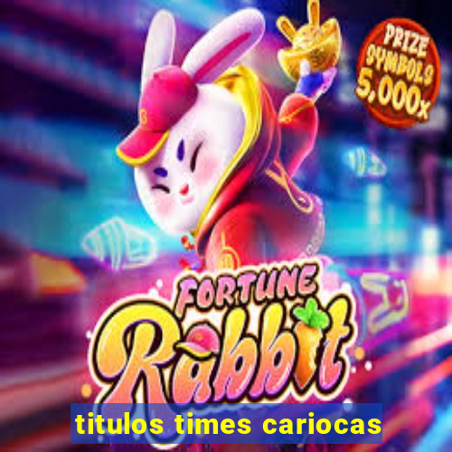 titulos times cariocas