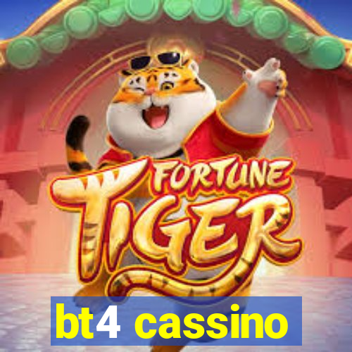 bt4 cassino