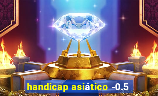 handicap asiático -0.5