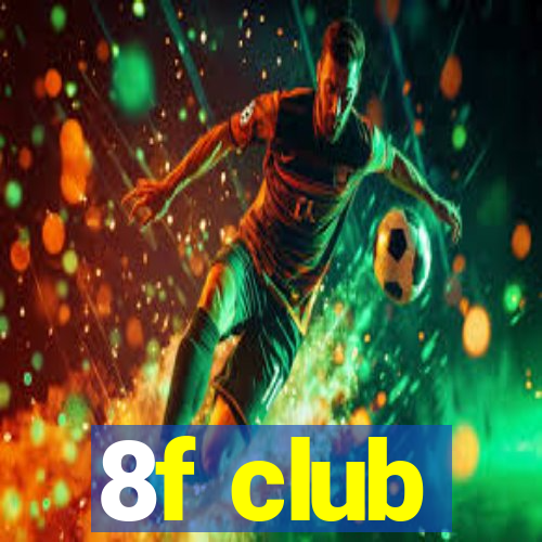 8f club