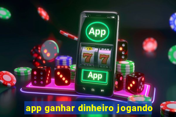 app ganhar dinheiro jogando