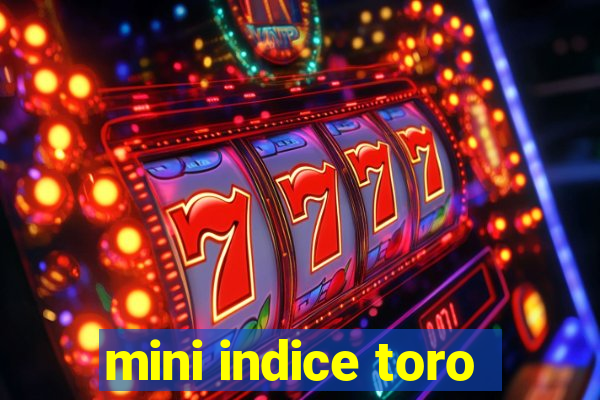 mini indice toro