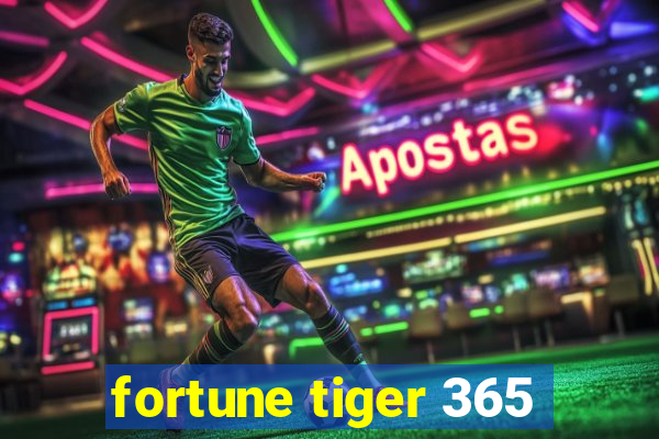 fortune tiger 365