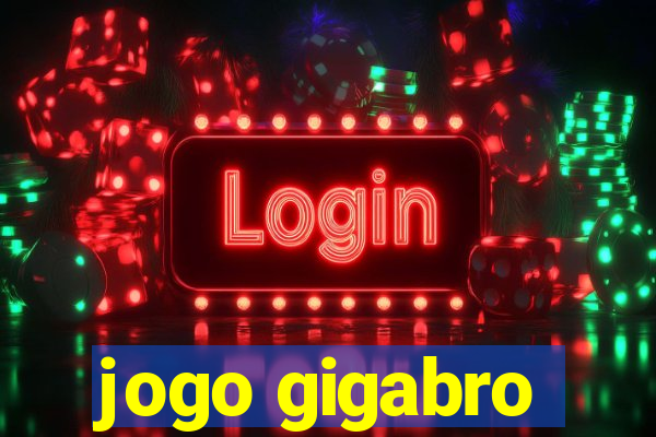 jogo gigabro