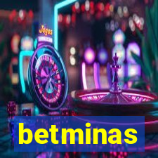 betminas