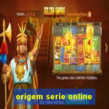 origem serie online