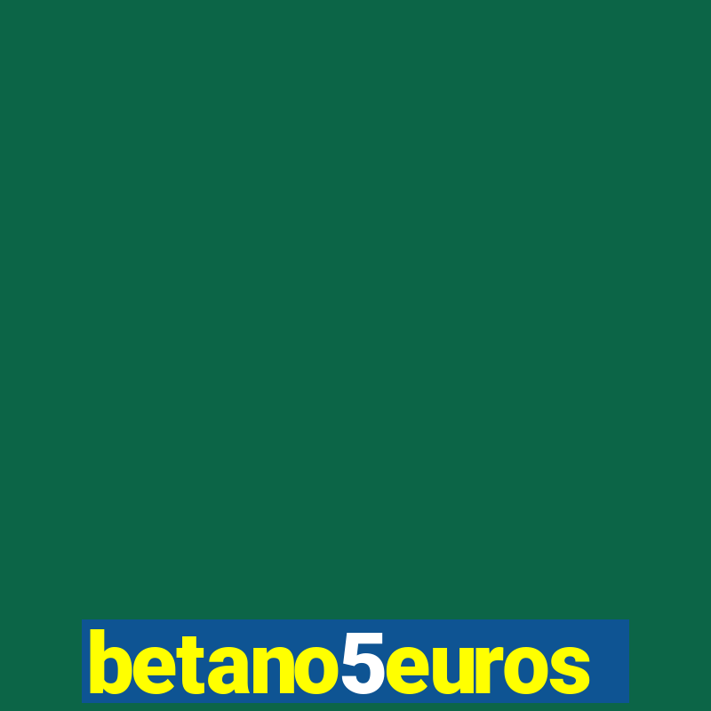 betano5euros